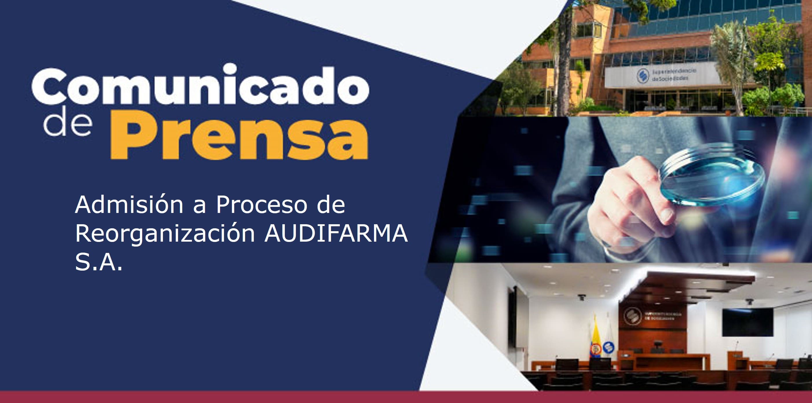 Admisión a Proceso de Reorganización AUDIFARMA S.A. Admisión a Proceso de Reorganización AUDIFARMA S.A.