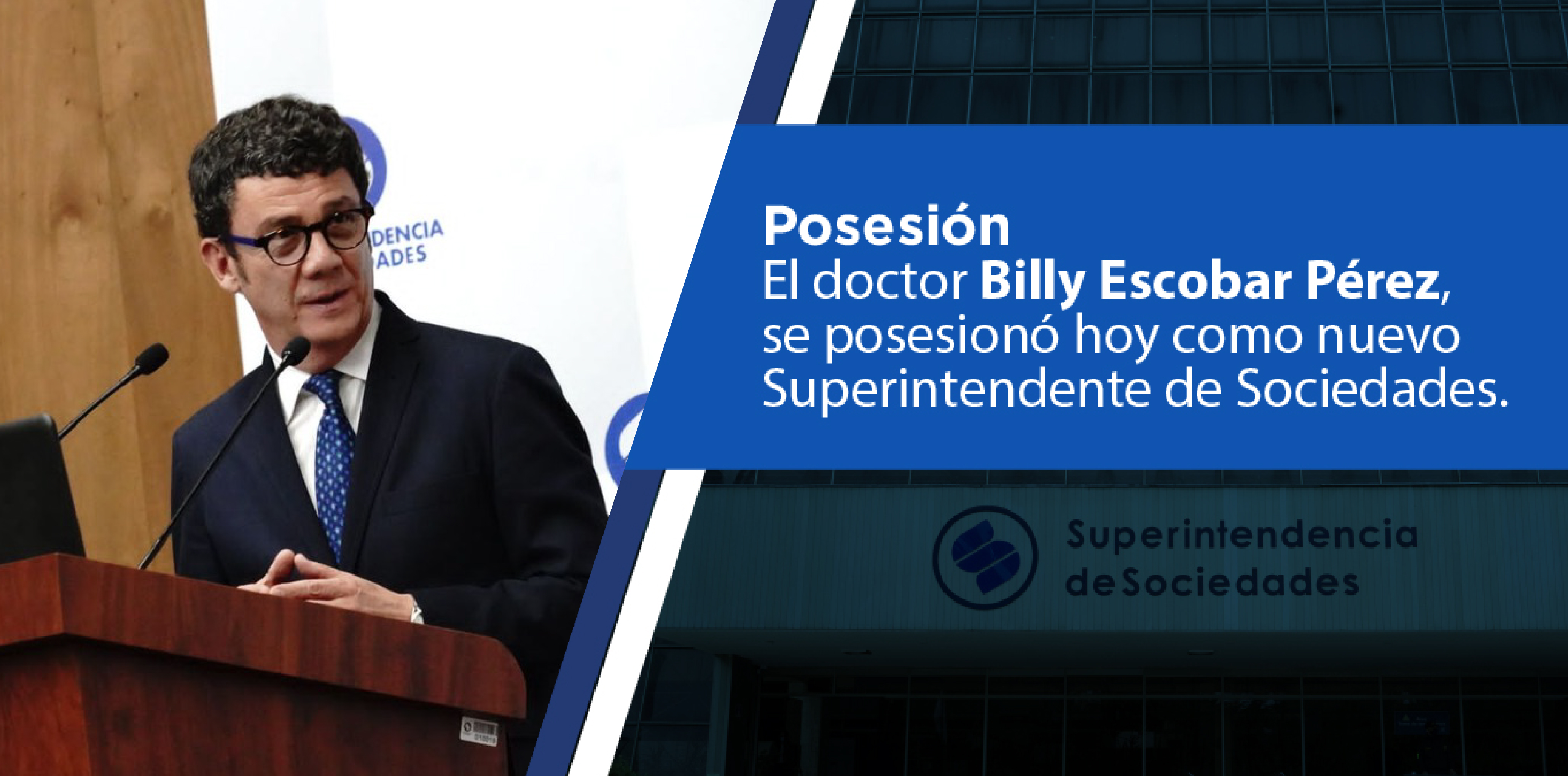 Billy Escobar Pérez se posesionó como nuevo Superintendente de Sociedades Billy Escobar Pérez se posesionó como nuevo Superintendente de Sociedades
