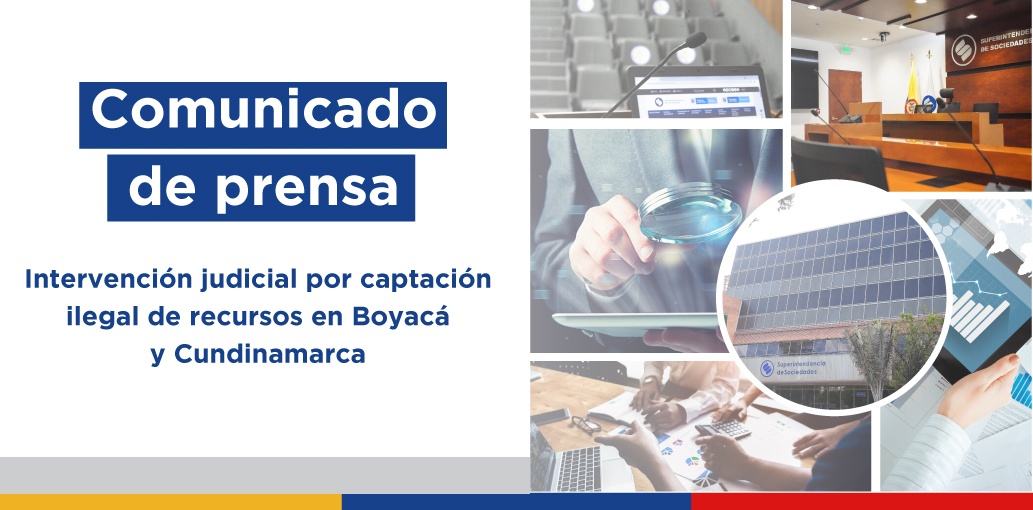 Intervención judicial por captación ilegal de recursos en Boyacá y Cundinamarca Intervención judicial por captación ilegal de recursos en Boyacá y Cundinamarca