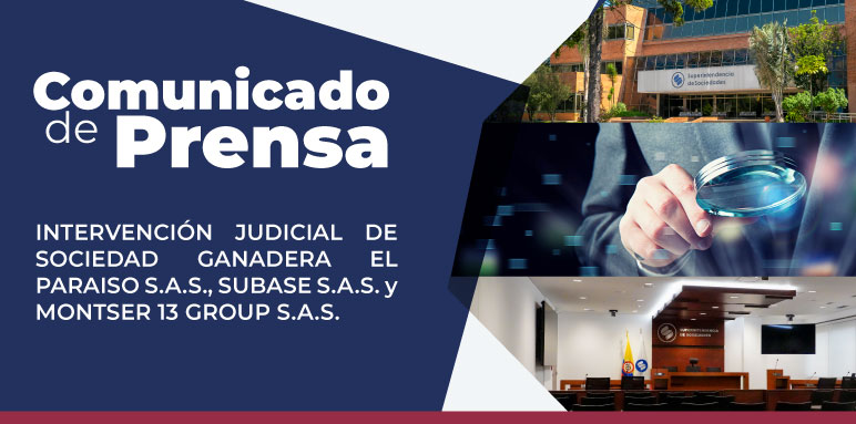 A través de la Resolución 900-009121 de 17 de julio de 2023, la Superintendencia de Sociedades adoptó una medida administrativa por captación no autorizada de dinero del público respecto de la SOCIEDAD GANADERA EL PARAISO S.A.S., con NIT 901.023.130-7, su representante legal, señor CARLOS ALBERTO MONTOYA BUSTAMANTE, la sociedad SUBASE S.A.S., con NIT 900.934.913-2, y la sociedad MONTSER 13 GROUP S.A.S., con NIT 901.613.269-3, y su representante legal, señora LINA MARÍA SERNA ARISTIZÁBAL A través de la Resolución 900-009121 de 17 de julio de 2023, la Superintendencia de Sociedades adoptó una medida administrativa por captación no autorizada de dinero del público respecto de la SOCIEDAD GANADERA EL PARAISO S.A.S., con NIT 901.023.130-7, su representante legal, señor CARLOS ALBERTO MONTOYA BUSTAMANTE, la sociedad SUBASE S.A.S., con NIT 900.934.913-2, y la sociedad MONTSER 13 GROUP S.A.S., con NIT 901.613.269-3, y su representante legal, señora LINA MARÍA SERNA ARISTIZÁBAL